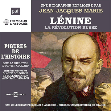 Lénine - La révolution russe. Une biographie expliquée: Les figures de l'Histoire - Jean-Jacques Marie (2020)