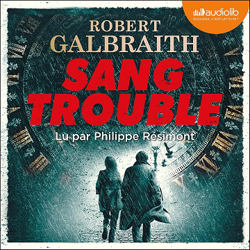 Sang trouble - Les Enquêtes de Cormoran Strike 5 - Robert Galbraith