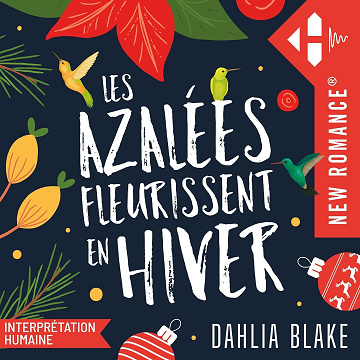 Les Azalées fleurissent en hiver - Dahlia Blake (2025)