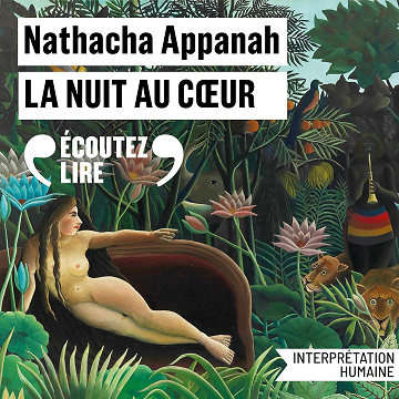 La nuit au coeur - Nathacha Appanah (2025)