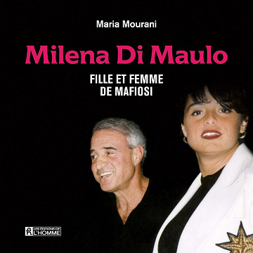 Milena Di Maulo: Fille et femme de mafiosi - Maria Mourani (2020)