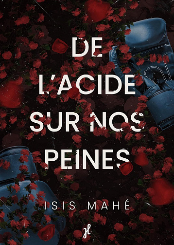 De l'acide sur nos peines - Isis Mahé (2025)