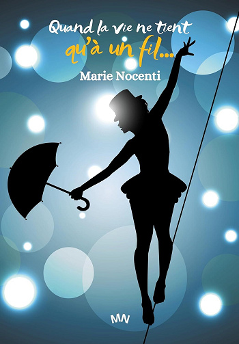 Marie NOCENTI - Quand la vie ne tient qu'à un fil... (2025)