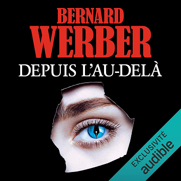 Depuis l'au-delà - Bernard Werber (2017)