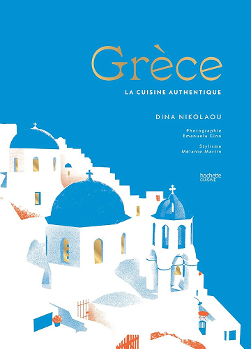 Grèce: La cuisine authentique -  Dina Nikolaou (2023)