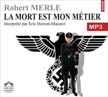 La mort est mon métier - Robert Merle (2007)