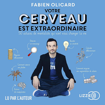 Votre cerveau est extraordinaire - Fabien Olicard (2018)