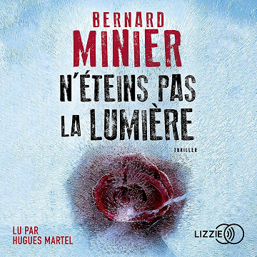 N'éteins pas la lumière - Bernard Minier (2021)