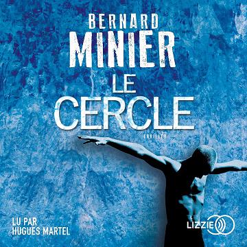 Le Cercle - Bernard Minier (2020)