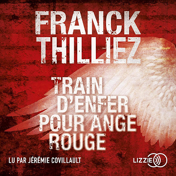 Train d'enfer pour ange rouge - Franck Thilliez (2021)
