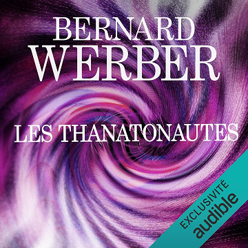 Les Thanatonautes - Bernard Werber (2017)