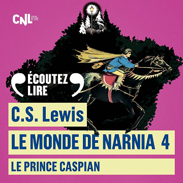 Le Prince Caspian: Le Monde de Narnia 4 - C. S. Lewis (2022)