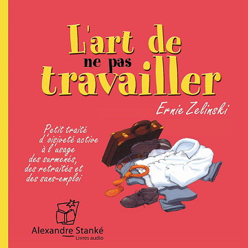 L'art de ne pas travailler - Yves Préfontaine (2005)