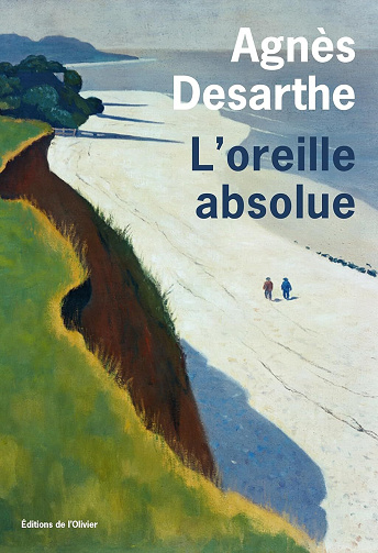 Agnès Desarthe - L'Oreille absolue (2025)