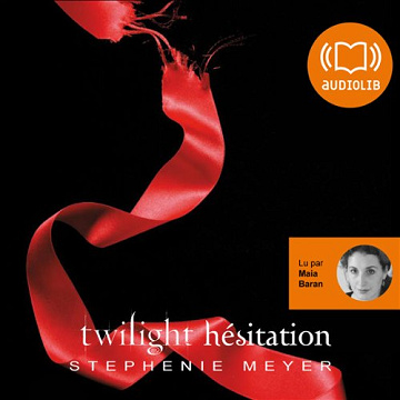 Hésitation: Twilight 3 - Stephenie Meyer (2009)