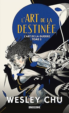 L'art de la guerre T2 : L'art de la destinée - Wesley Chu (2025)