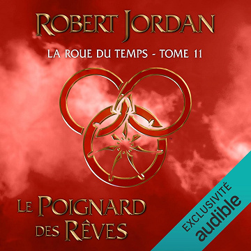 Le Poignard des rêves: La Roue du Temps 11 - Robert Jordan (2022)