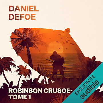Robinson Crusoé : Tome 1 - Daniel Defoe (2014)