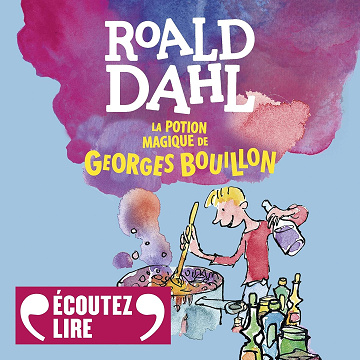 La potion magique de Georges Bouillon - Roald Dahl (2016)