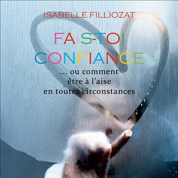 Fais-toi confiance - Isabelle Filliozat (2009)