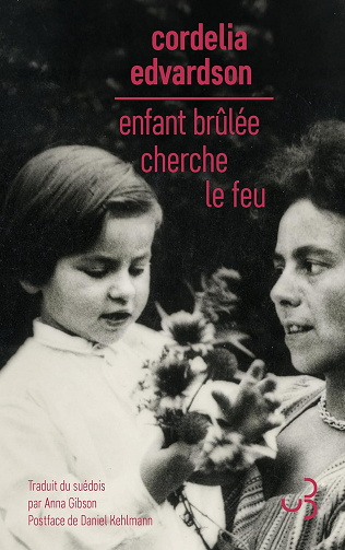 Enfant brûlée cherche le feu -  Cordelia Edvardson (2025)