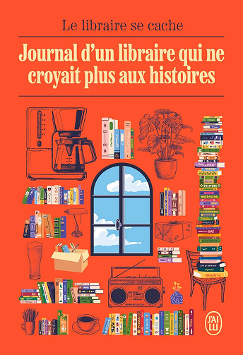 Journal d'un libraire qui ne croyait plus aux histoires -  Le libraire se cache (2025)