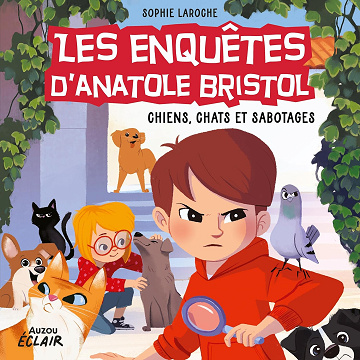 Chiens, chats et sabotages: Les enquêtes d’Anatole Bristol 14 - Sophie Laroche (2024)