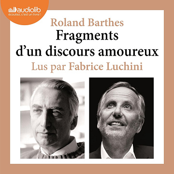 Fragments d'un discours amoureux - Roland Barthes (2011)
