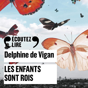 Les enfants sont rois - Delphine de Vigan (2021)