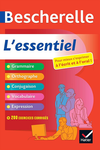 Adeline Lesot - Bescherelle - L'essentiel : le tout-en-un de la langue française: grammaire, orthographe, conjugaison, vocabulaire, expression