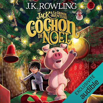 Jack et la Grande Aventure du Cochon de Noël - J.K. Rowling (2021)