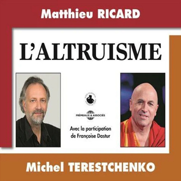 L'altruisme -  Matthieu Ricard, Michel Terestchenko (2014)