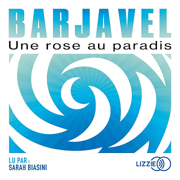 Une rose au paradis - René Barjavel (2020)