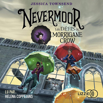 Les Défis de Morrigane Crow: Nevermoor 1 - Jessica Townsend (2019)