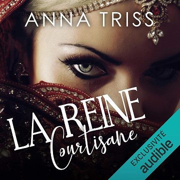 La reine courtisane - Anna Triss (2020)