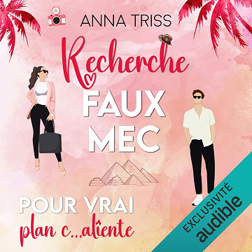 Recherche faux mec: pour vrai plan c...aliente - Anna Triss (2025)