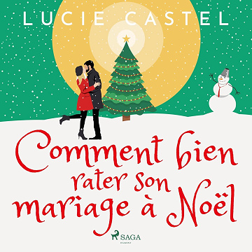 Comment bien rater son mariage à Noël - Lucie Castel (2022)