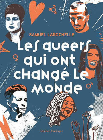 Samuel Larochelle - Les queers qui ont changé le monde (2025)