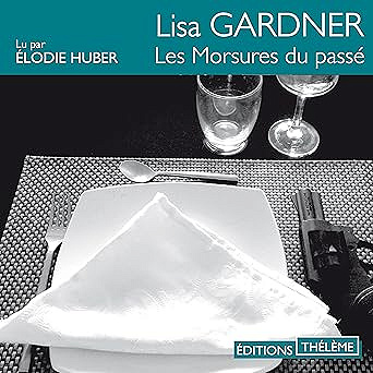 Les morsures du passé: D. D. Warren 4 - Lisa Gardner