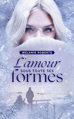 L'amour sous toute ses formes - Melanie Roberts (2025)