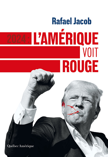 Rafael Jacob - 2024 : l’Amérique voit rouge (2025)