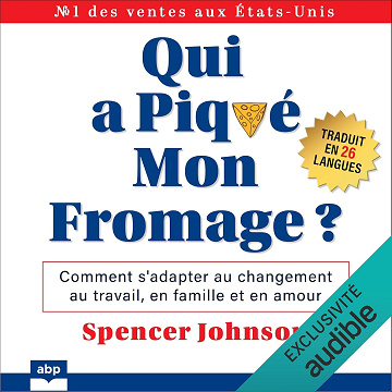 Qui a piqué mon fromage - Spencer Johnson (2022)