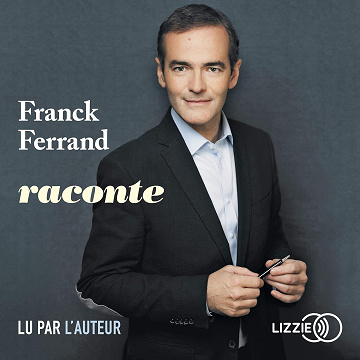 Franck Ferrand raconte - Franck Ferrand (2019)