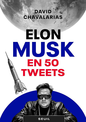 David Chavalarias - Elon Musk en 50 tweets (2025)