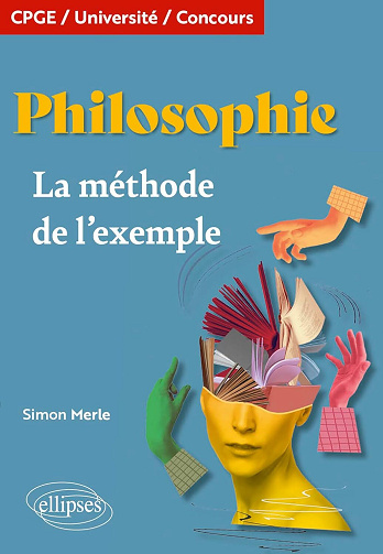 Simon Merle - Philosophie. La méthode de l'exemple (2025)