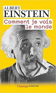 Comment je vois le monde - Albert Einstein