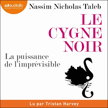 Le Cygne Noir: La puissance de l'imprévisible - Nassim Nicholas Taleb (2020)