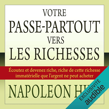 Votre passe-partout vers les richesses - Napoleon Hill (2019)