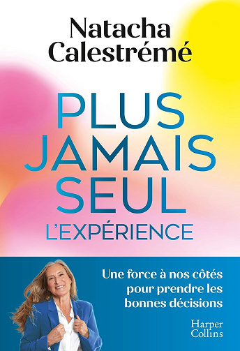 Natacha Calestreme - Plus jamais seul. L'expérience (2025)