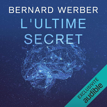L'ultime secret: Aventuriers de la Science 2 - Bernard Werber (2021)